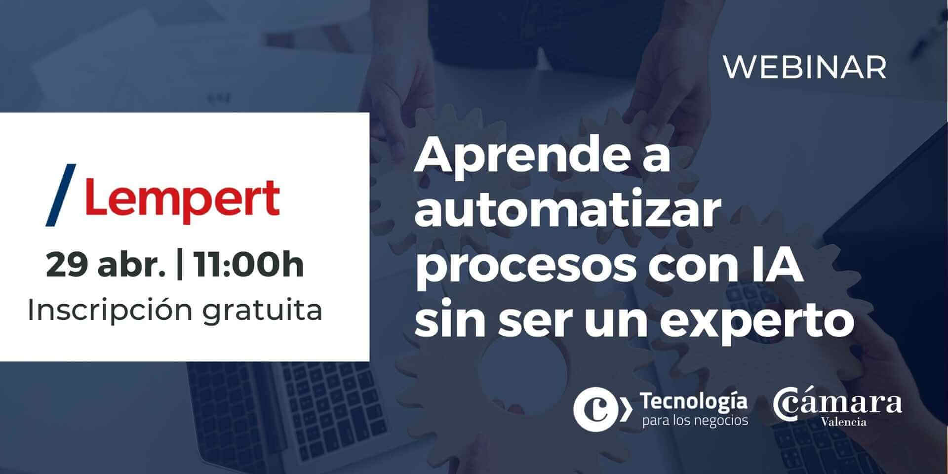 Webinar | Aprende a automatizar procesos con IA sin ser un experto