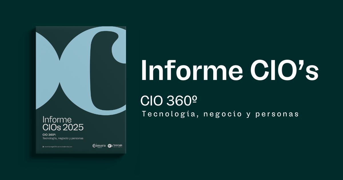 Así piensan los que lideran el cambio: Cámara Valencia publica el Informe CIOs 2025