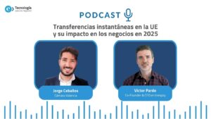 Podcast | Transferencias instantáneas en la UE y su impacto en 2025