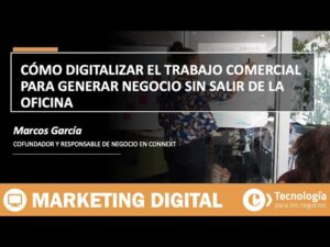 Cómo DIGITALIZAR el trabajo COMERCIAL para generar NEGOCIO sin salir de la OFICINA | Marcos García
