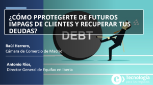 ¿Cómo protegerte de futuros impagos de clientes y recuperar tus deudas?
